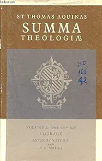 SUMMA THEOLOGIAE: VOLUME 42, COURAGE: 2A2AE. 123-140